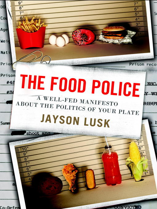 Title details for The Food Police by Jayson Lusk - Available